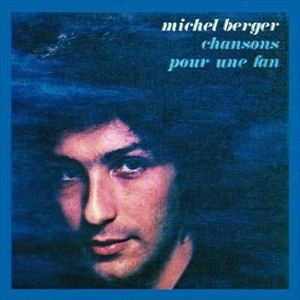 MICHEL BERGER / ミッシェル・ベルジェ / CHANSONS POUR UNE FAN