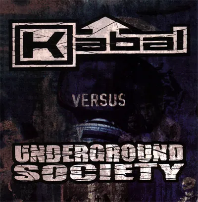 KABAL / UNDERGROUND SOCIETY / KABAL VERSUS UNDERGROUND SOCIETY