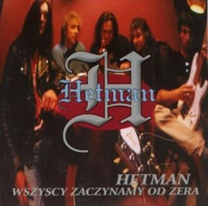 HETMAN / WSZYSCY ZACZYNAMY OD ZERA