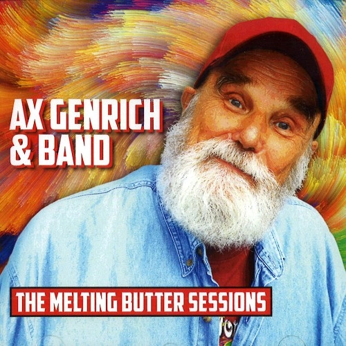 AX GENRICH & BAND / THE MELTING BUTTER SESSIONS / MELTING BUTTER SESSIONS