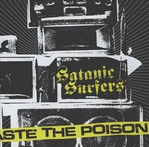 SATANIC SURFERS / サタニック・サーファーズ / TASTE THE POSION