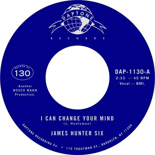 JAMES HUNTER SIX / ジェームス・ハンター・シックス / I CAN CHANGE YOUR MIND / WHO'S FOOLING WHO