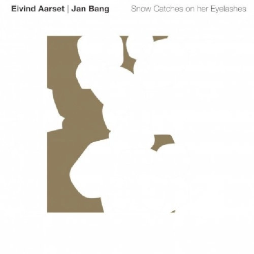 EIVIND AARSET / アイヴィン・オールセット / Snow Catches On Her Eyelashes