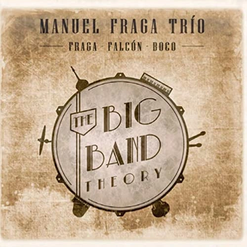 MANUEL FRAGA / マヌエル・フラーガ / BIG BAND THEORY