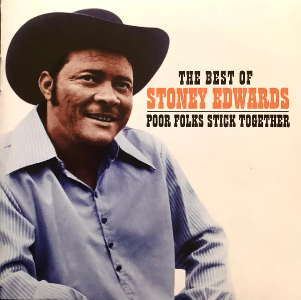 STONEY EDWARDS / BEST OF STONEY EDWARDS - POOR FOLKS STICK TOGETHER