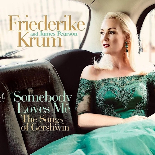 FRIEDERIKE KRUM / フレデリック・クラム / SOMEBODY LOVES ME - THE SONGS OF GERSHWIN