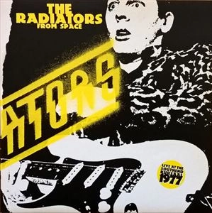 RADIATORS FROM SPACE / ラジエーターズ・フロム・スペース / LIVE AT THE SOUTHEND KURSAAL 1977
