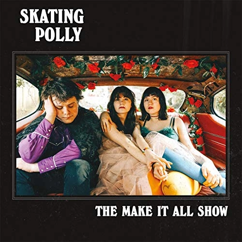 SKATING POLLY / スケーティング・ポリー / ザ・メイク・イット・オール・ショウ / THE MAKE IT ALL SHOW