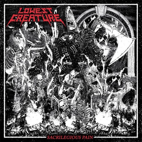 LOWEST CREATURE / SACRILEGIOUS PAIN