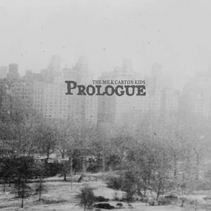 MILK CARTON KIDS / ザ・ミルク・カートン・キッズ / PROLOGUE