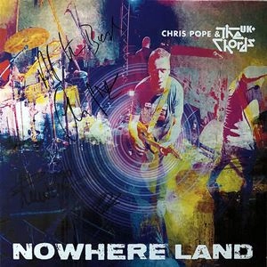 CHRIS POPE & THE CHORDS UK / NOWHERE LAND
