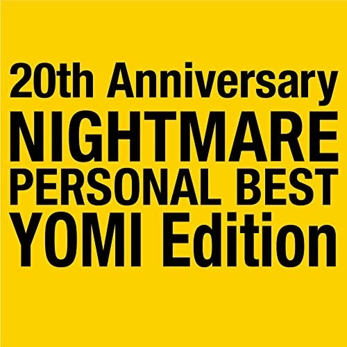 NIGHTMARE / ナイトメア / 20th Anniversary NIGHTMARE PERSONAL BEST YOMI Edition