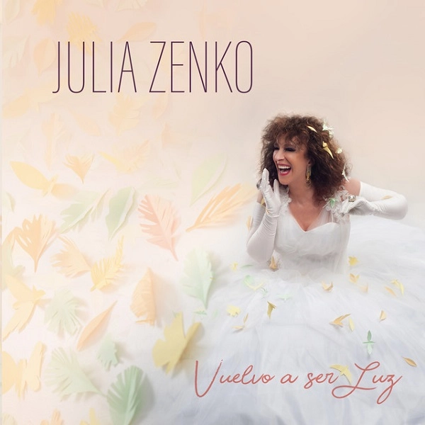 JULIA ZENKO / フリア・センコ / VUELVO A SER LUZ