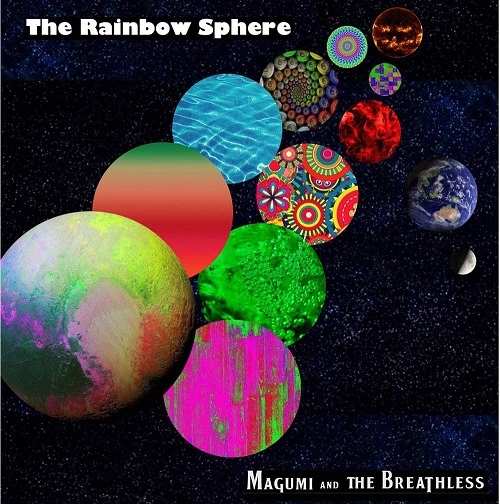 MAGUMI AND THE BREATHLESS / The Rainbow Sphere