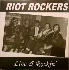 RIOT ROCKERS / LIVE & ROCKIN'