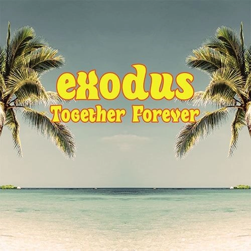 EXODUS / エクソダス / TOGETHER FOREVER