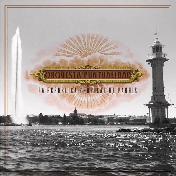 LA ORQUESTA LA PUNTUALIDAD / ラ・オルケスタ・ラ・プントゥアリダ / LA REPUBLICA TROPICAL DE PAQUIS