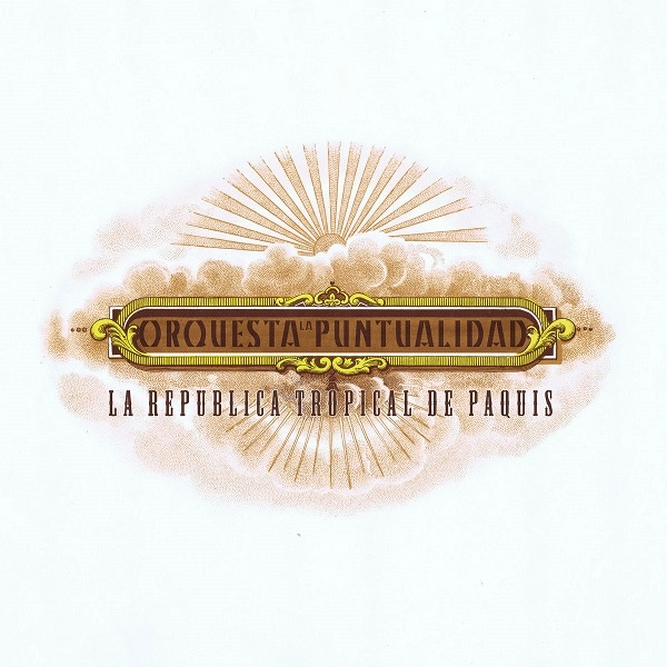 LA ORQUESTA LA PUNTUALIDAD / ラ・オルケスタ・ラ・プントゥアリダ / LA REPUBLICA TROPICAL DE PAQUIS