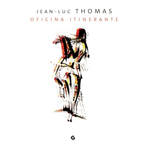 JEAN-LUC THOMAS / ジャン=リュック・トマ / OFICINA ITINERANTE