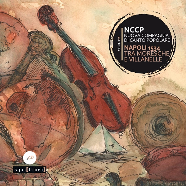 NUOVA COMPAGNIA DI CANTO POPOLARE / ヌオヴァ・コンパニア・ディ・カント・ポポラーレ / NAPOLI 1534. TRA MORESCHE E VILLANELLE
