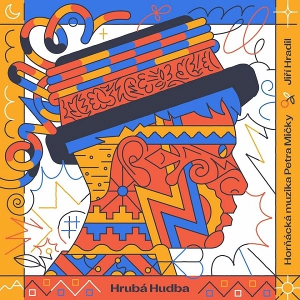 HORNACKA MUZIKA PETRA MICKY & JIRI HRADIL / HRUBA HUDBA