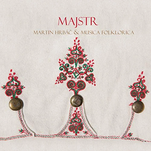 MARTIN HRBAC & MUSICA FOLKLORICA / MAJSTR