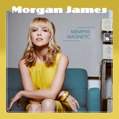 MORGAN JAMES / モーガン・ジェームス / メンフィス・マグネティック / Memphis Magnetic