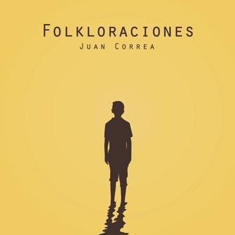 JUAN CORREA / フアン・コレア / FOLKLORACIONES