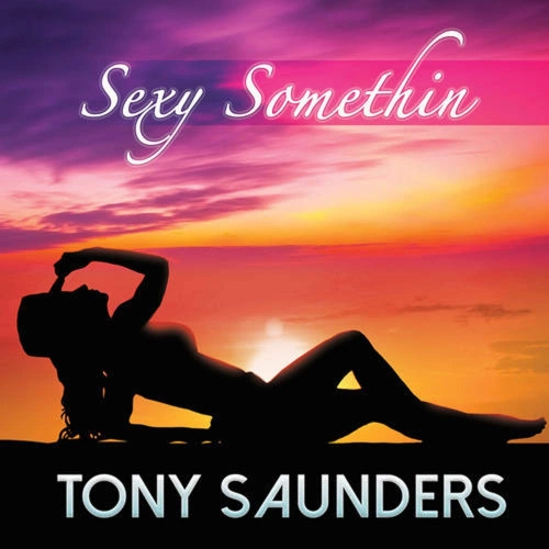 TONY SAUNDERS / トニー・サンダース / SEXY SOMETHIN