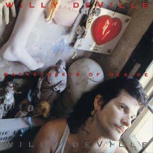 WILLY DEVILLE / ウィリー・デヴィル / BACKSTREETS OF DESIRE