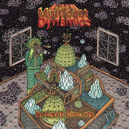 MULTICAST DYNAMICS  / ANCIENT CIRCUITS