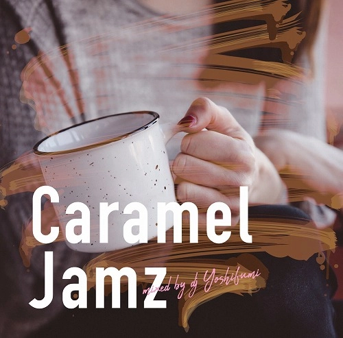 DJ YOSHIFUMI / Caramel Jamz