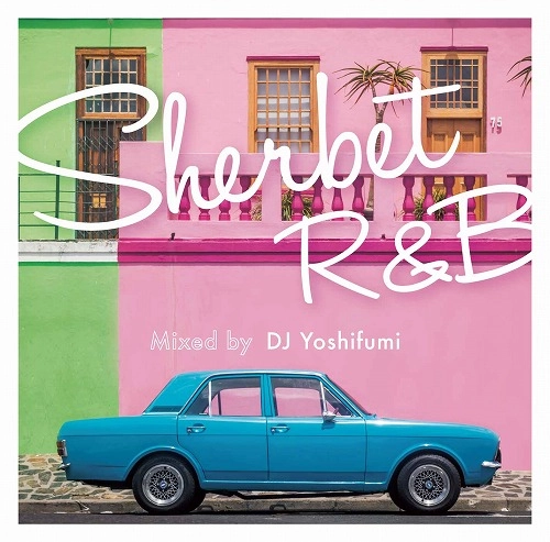 DJ YOSHIFUMI / Sherbet R&B