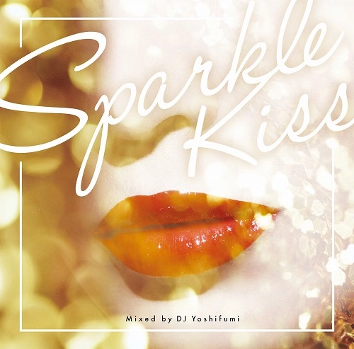 DJ YOSHIFUMI / Sparkle Kiss