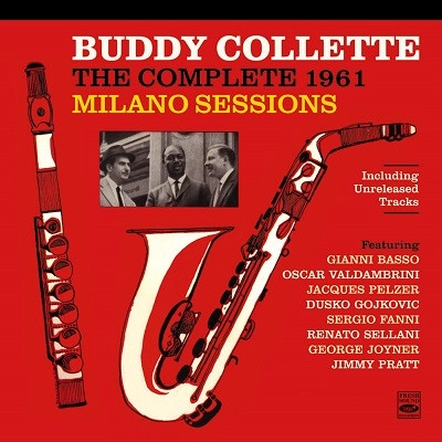 BUDDY COLLETTE / COMPLETE 1961 MILANO SESSIONS INCLUDING UNRELEASED TRACKS