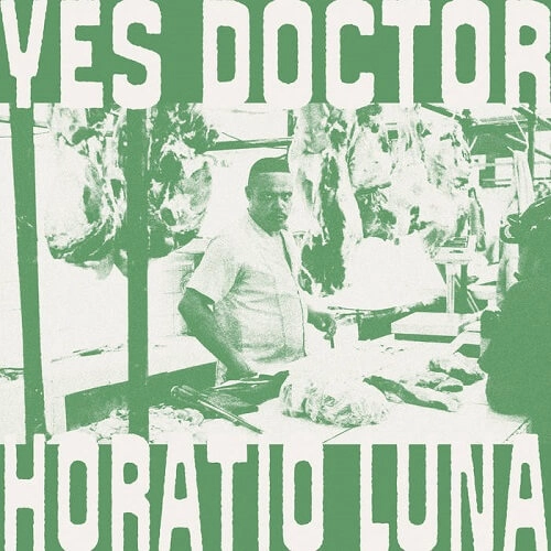 HORATIO LUNA / ホレイショ・ルナ / YES DOCTOR