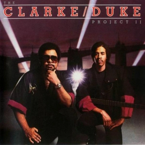 STANLEY CLARKE & GEORGE DUKE / スタンリー・クラーク&ジョージ・デューク / Clarke/Duke Project II