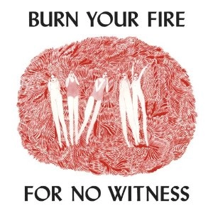 ANGEL OLSEN / エンジェル・オルセン / Burn Your Fire For No Witness / BURN YOUR FIRE FOR NO WITNESS