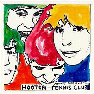 HOOTON TENNIS CLUB / フートン・テニス・クラブ / Highest Point In Cliff Town / HIGHEST POINT IN CLIFF TOWN