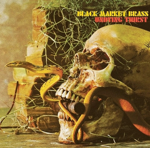 BLACK MARKET BRASS / ブラック・マーケット・ブラス / UNDYING THIRST