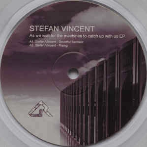 STEFAN VINCENT / AS WE WAIT FOR THE MACHINES TO CATCH UP WITH US EP