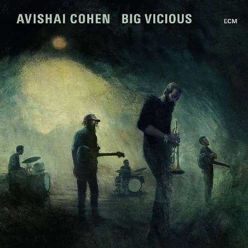 AVISHAI COHEN (TRUMPET) / アヴィシャイ・コーエン / AVISHAI COHEN BIG VICIOUS