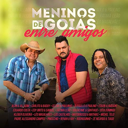 OS MENINOS DE GOIAS / オス・メニーノス・ヂ・ゴイアス / ENTRE AMIGOS