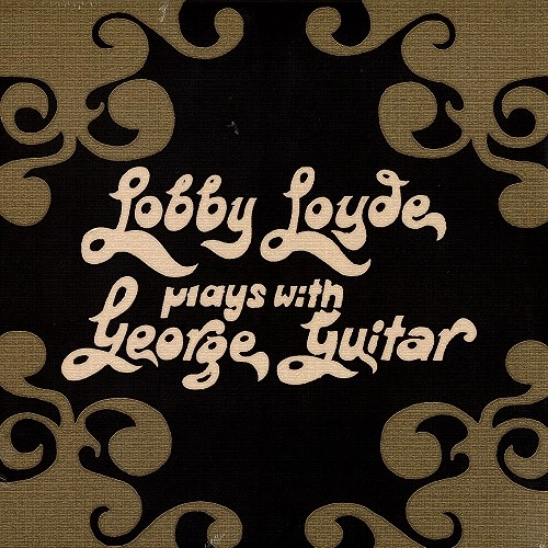 LOBBY LOYDE / ロビー・ロイド / LOBBY LOYDE PLAYS WITH GEORGE GUITAR