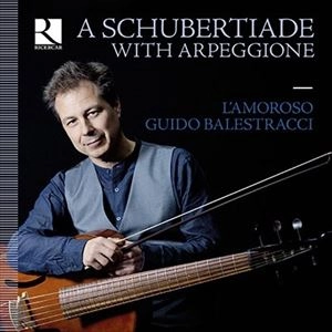 GUIDO BALESTRACCI / グイード・バレストラッチ / SCHUBERT: WITH ARPEGGIONE