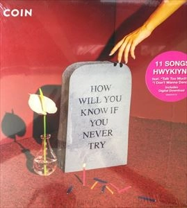 COIN (NASHVILLE) / HOW WILL YOU KNOW IF YOU NEVER TRY