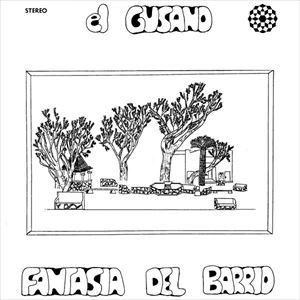 EL GUSANO / FANTASIA DEL BARRIO