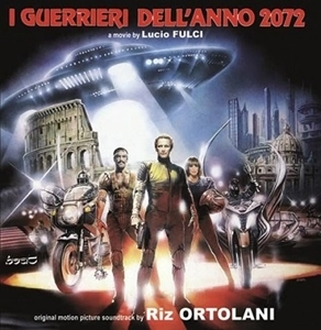 RIZ ORTOLANI / リズ・オルトラーニ / I Guerrieri Dell' Anno 2072