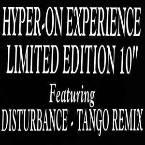 HYPER ON EXPERIENCE / DISTURBANCE (TANGO REMIX) / HALF STEPPER
