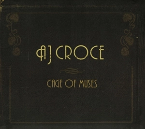 A.J. CROCE / A.J. クロウチ / CAGE OF MUSES